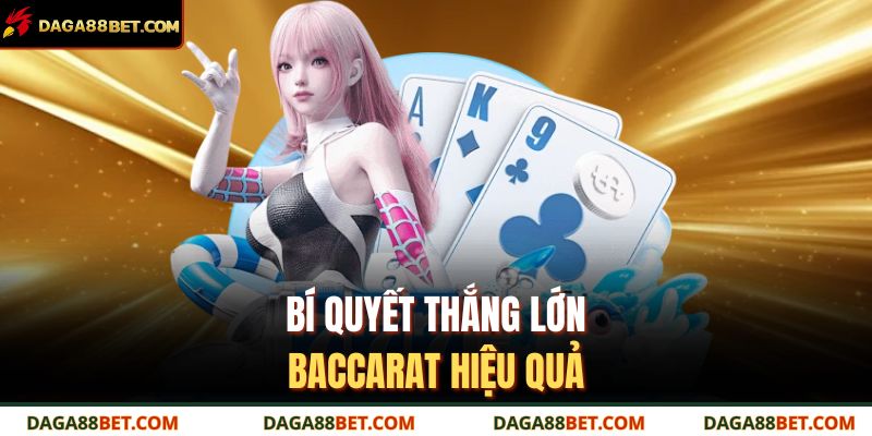 Baccarat DAGA88 – Bí Quyết Làm Chủ Trò Chơi Từ Cao Thủ 4 Bí quyết thắng lớn baccarat hiệu quả