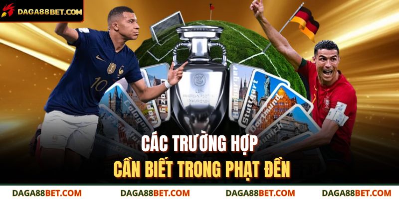 Các trường hợp cần biết trong phạt đền