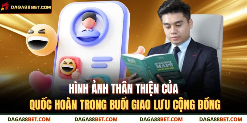 Hình ảnh thân thiện của Quốc Hoàn trong buổi giao lưu cộng đồng