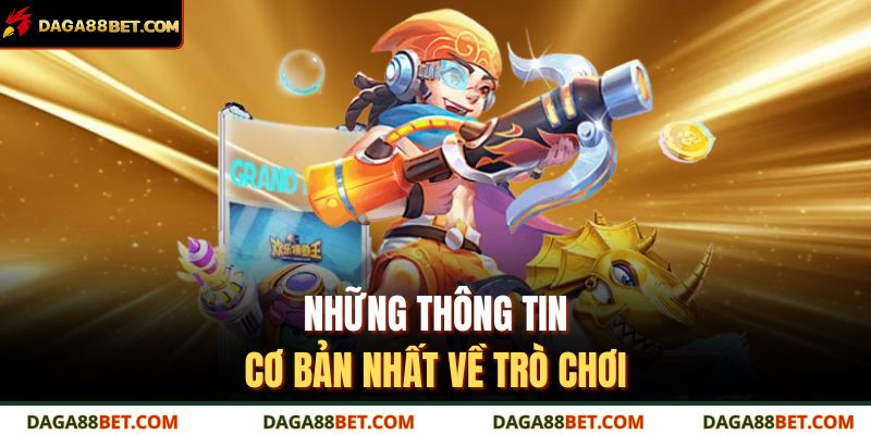 Những thông tin cơ bản nhất về trò chơi