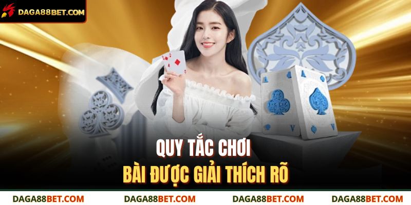 Quy tắc chơi bài được giải thích rõ