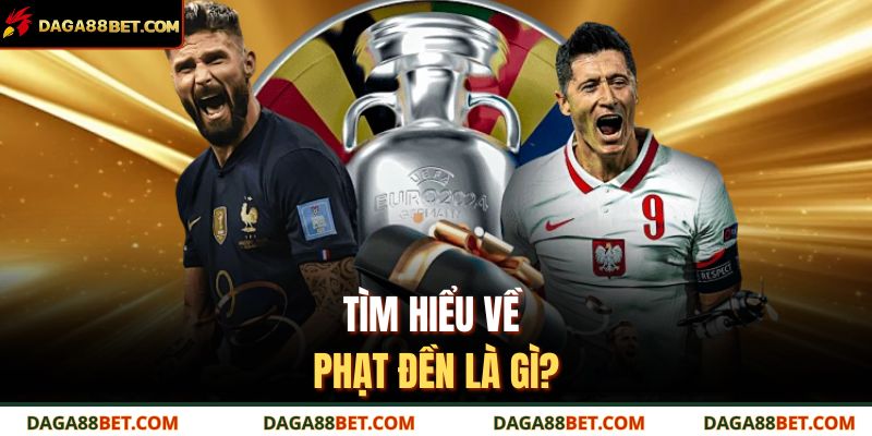 Tìm hiểu về phạt đền là gì?